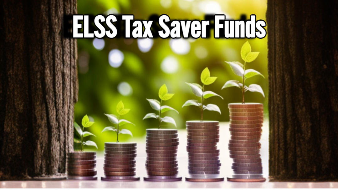 ELSS Tax Saver Funds: What and How to Invest?